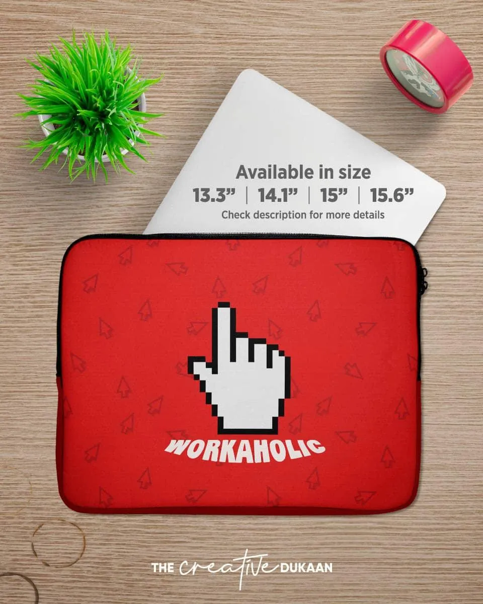 Workaholic - Funky Laptop Sleeve Bags